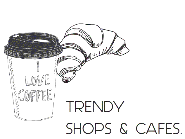 Trendy Shops and Cafes